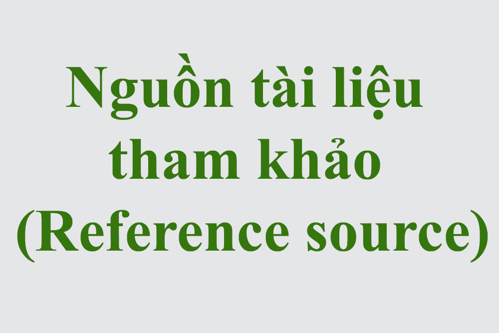 Nguồn tài liệu tham khảo (Reference source)